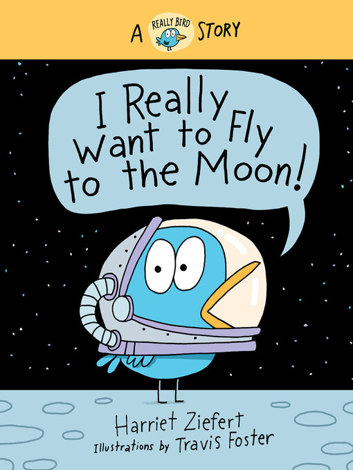 Title details for I Really Want to Fly to the Moon! by Harriet Ziefert - Wait list